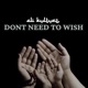 DONT NEED TO WISH feat TAKE OFF MUSIC GROUP Single