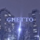 GHETTO Single