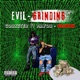 EVIL GRINDING Single feat Mayor Badman Single