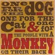 One for the Dog One for the Cat One for the People with a Monkey on Their Back
