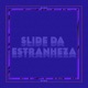 Slide da estranheza Single