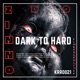 Dark to Hard Single