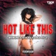 Hot Like This feat 2Stacks Ganja Killz Single