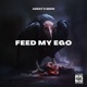 FEED MY EGO Single