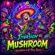 Mushroom BackHaze D Trox Remix Single