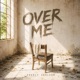 Over Me Single