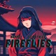 Fireflies feat Celestrixx Single