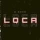 Loca Single