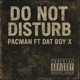 Do Not Distrub feat Dat Boy X Single