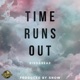 Time Runs Out feat SNOWOTT Single