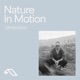 Anjunachill presents Nature In Motion DJ Mix