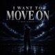 I Want to Move On Single
