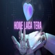 Hone Laga Tera Single