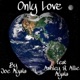 Only Love Single feat Ashley Ayala Allie Ayala Single