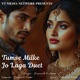 Tumse Milke Jo Laga Duet Single
