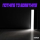 Nothing to Something Single