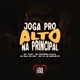 Joga pro Alto na Principal feat Mc VC MC DN7 MC BROOKLYN Single