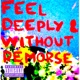 Feel Deeply Without Remorse EP