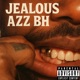 Jealous Azz BH Single