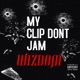 My Clip Dont Jam Single