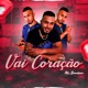 Vai Coração Single