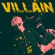 VILLAIN Single