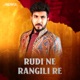 Rudi Ne Rangili Re Single