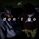 DON T GO Single