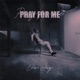 Pray for me Single