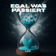 EGAL WAS PASSIERT Single