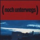 Noch Unterwegs Single