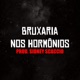 Bruxaria nos Hormônios Single