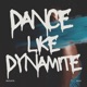 Dance Like Dynamite Single