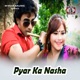 Pyar Ka Nasha Single