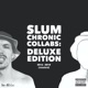 Slum Chronic Collabs Deluxe Edition