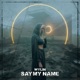Say My Name Single