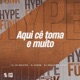 Aqui Cê Toma e Muito Single
