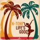 Life s Good Single
