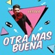 Otra Más Buena Single
