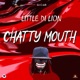 Chatty Mouth feat Little Di Lion Single
