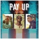 Pay Up feat Tkrayne Jsy Single