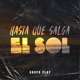 Hasta Que Salga el Sol Single