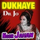 Dukhaye Dil Jo Kisi Ka Single