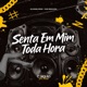 Senta Em Mim Toda Hora Single