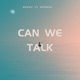Can We Talk feat Kronos StyleKumul Single