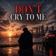 Don t Cry Me EP