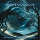 Groove and Melody