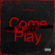 Come Play