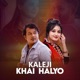 Kaleji Khai Halyo EP