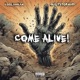 COME ALIVE